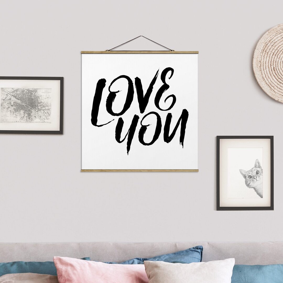 Stoffbild Mit Posterleisten - Love You - Quadrat 1:1