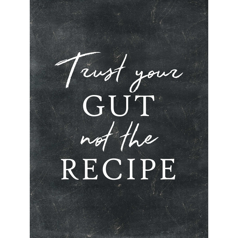 Trust Your Gut Not The Recipe - Impression sur toile tendue, L 24 po x H 32 po