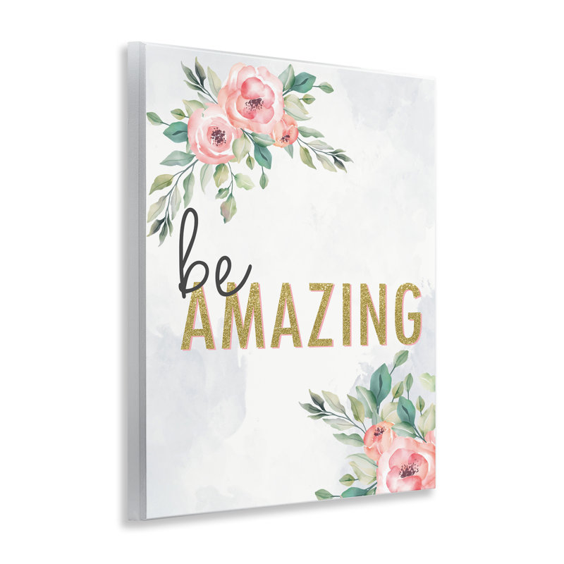 "Be Amazing Florals", art par Kim Allen