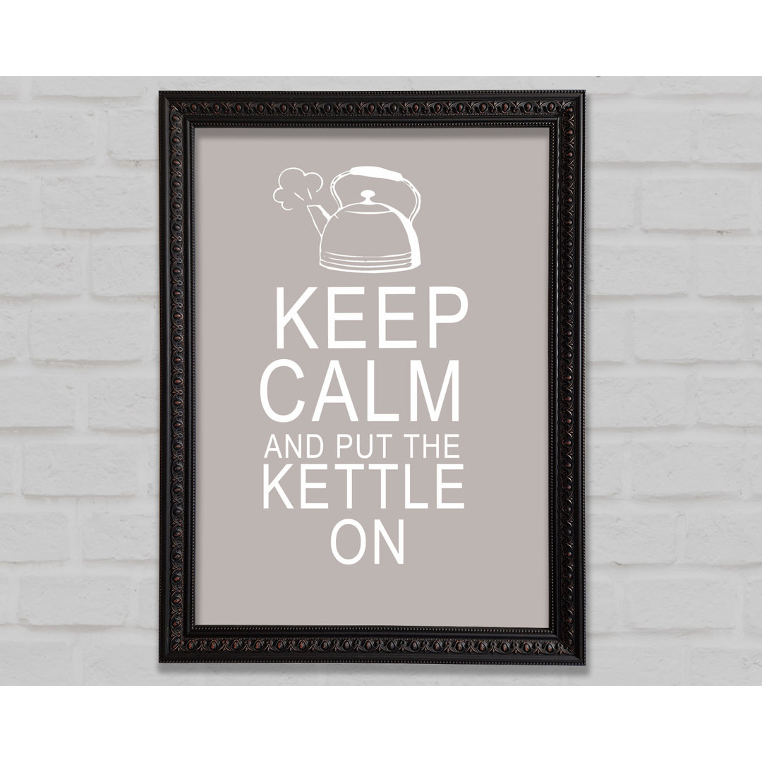 Küche Zitat Keep Calm and Put the Kettle on Green - Einzelbildrahmen Kunstdrucke