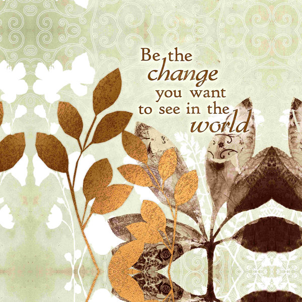 Winston Porter quot Be The Change Sepia quot Wayfair Canada