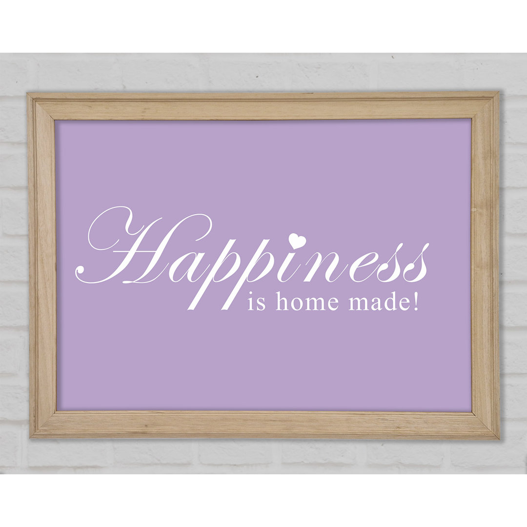 Home Quote Happiness Is Home Made Lilac Gerahmter Druck