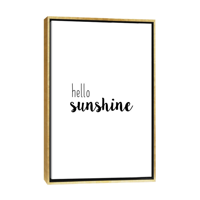 «Hello Sunshine», reproduction d'art textuel, H 60 po x l 40po x P 1,5 po, Toile encadrée d'or