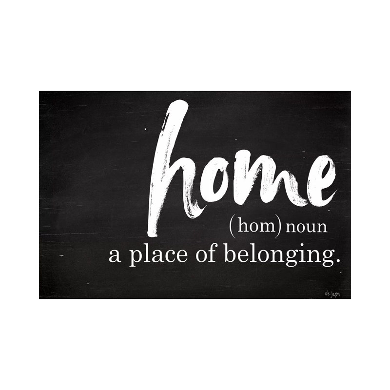 Home - A Place Of Belonging by Jaxn Blvd. - Print on Canvas, Wrapped Canvas, 30.48 cm H x 45.72 cm W