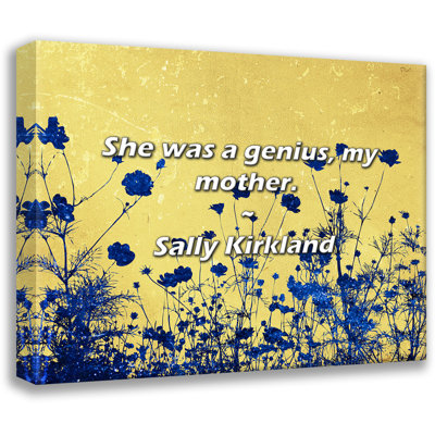 Sally Kirkland Quote: She was a genius, my mother.