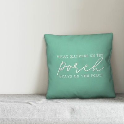 What Happens on the Porch Stays on the Porch Outdoor Square Pillow Cover & Insert