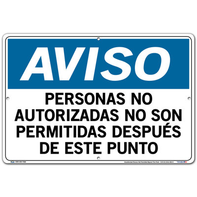 Spanish Notice Sign  Aluminim 0.063 Overall Size 18.5W x 12.5H. PERSONAS NO AUTORIZADAS NO SON PERMITIDAS DESPUÃS DE ESTE PU - Vestil SI-N-31-D-AL-063-S