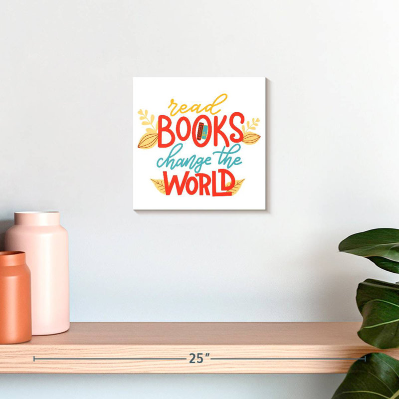 Senne Read Books Change The World, 10" H x 10" W
