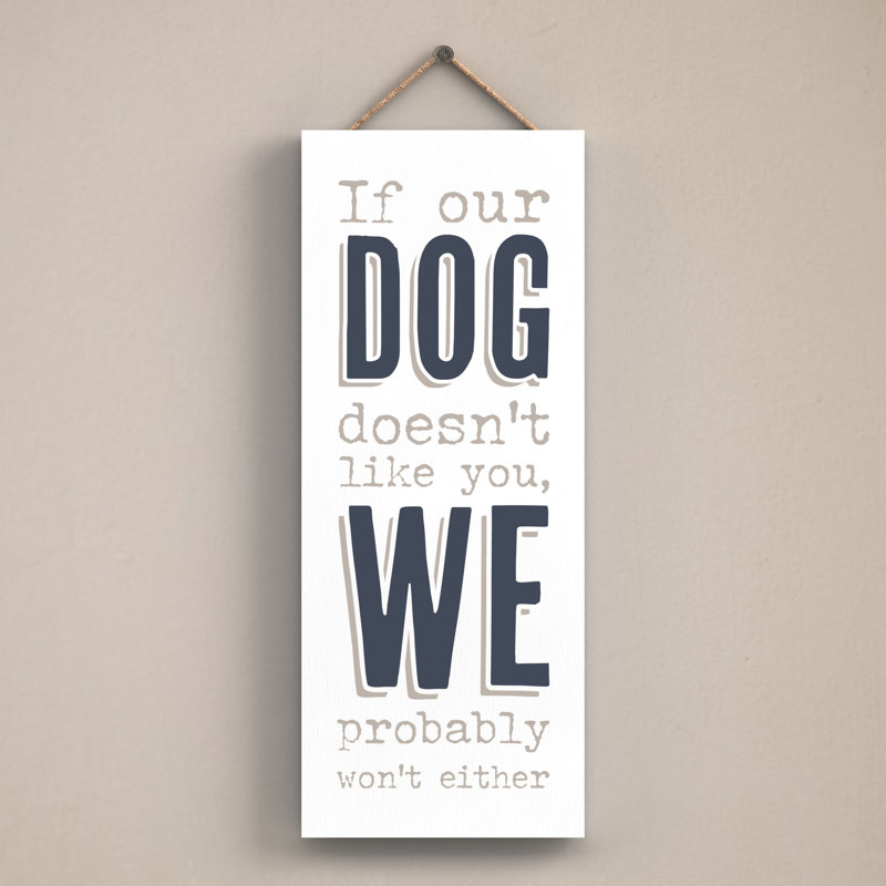 Vivid Squid Wholesale If Our Dog Doesnt Like You Navy - No Frame Print on Wood