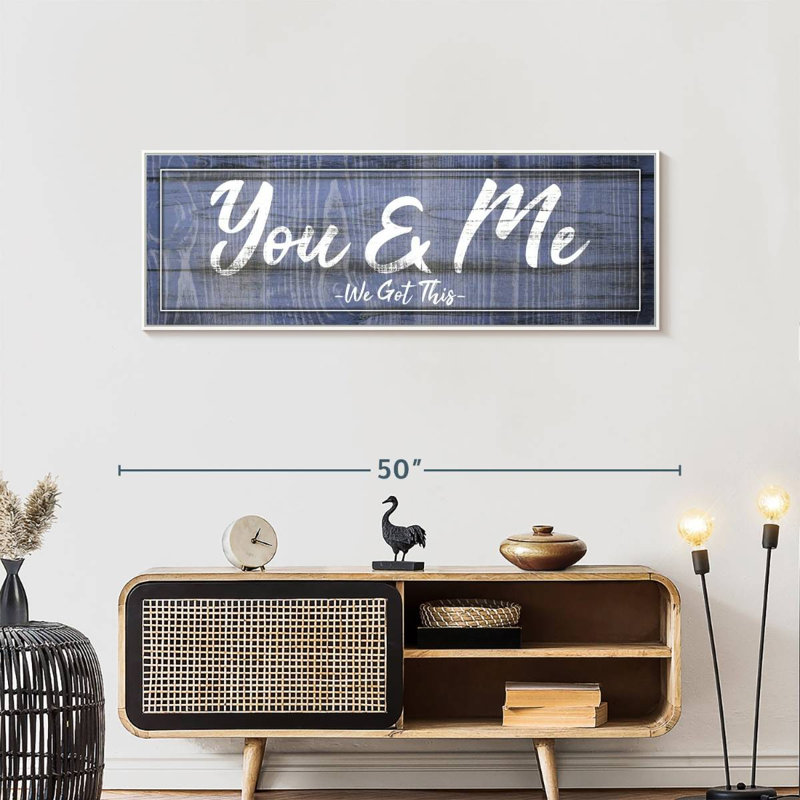 Panneau mural «You And Me We Got This I», 46" X 16", Floating Frame White