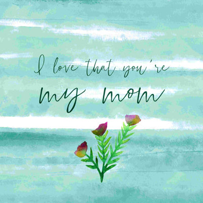 «Love That My Mom»