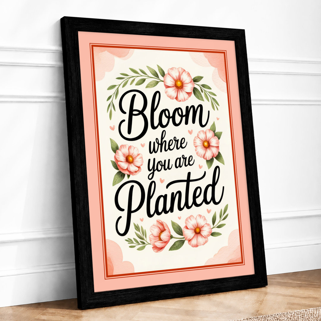 Bloom Where Planted Botanical - Framed Print