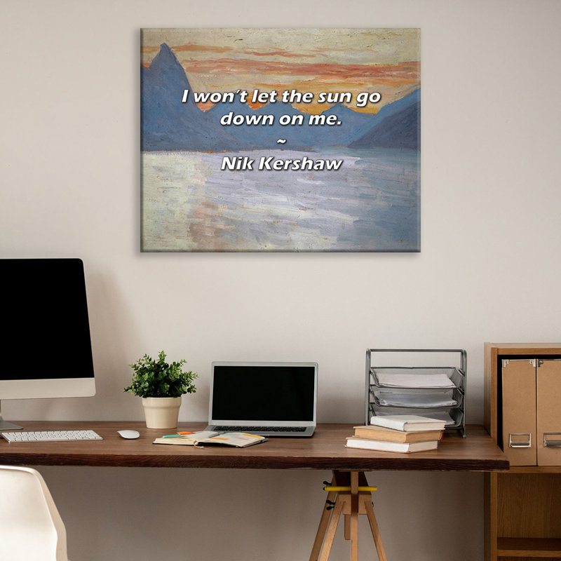 Citation artistique «Je ne laisserai pas le soleil se coucher sur moi». Toile tendue par Nik Kershaw, H 17 po x l 24 po