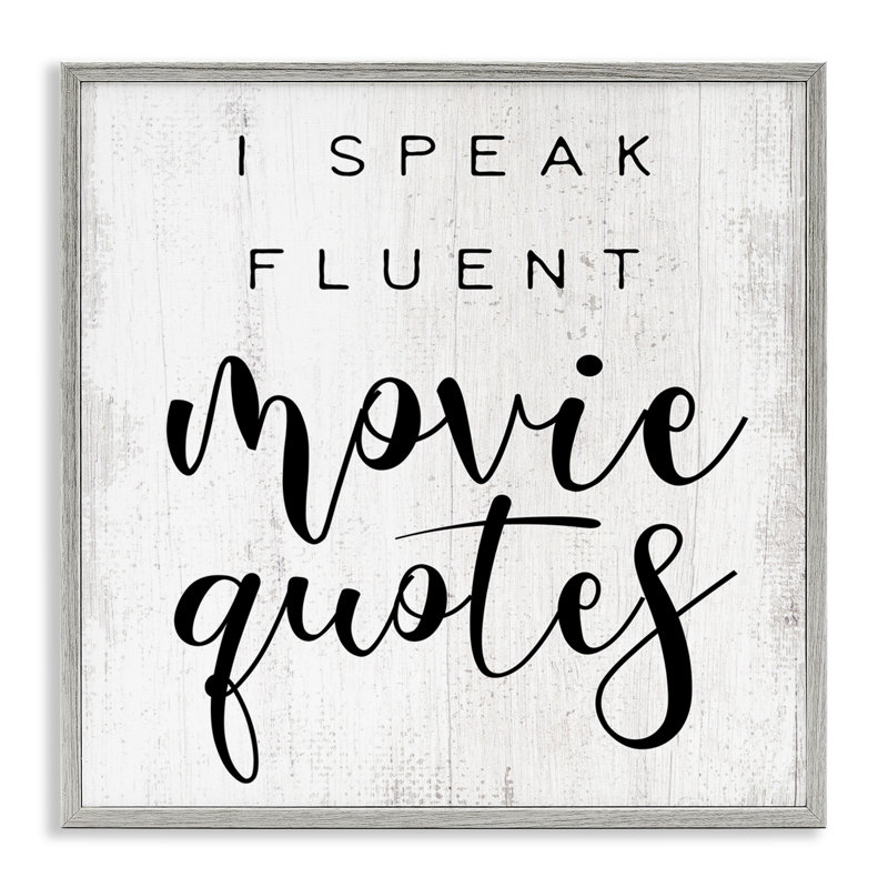 «I Speak Fluent Movie Quotes Expression Rustic Charm» par Daphne Polselli - impression d'art textuel, H 17 po x l 17 po