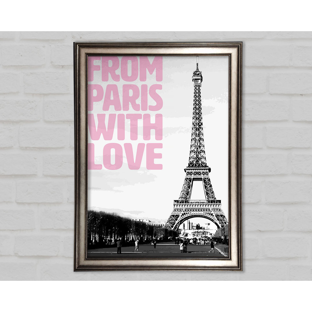 From Paris with Love - Einzelne Bilderrahmen Kunstdrucke