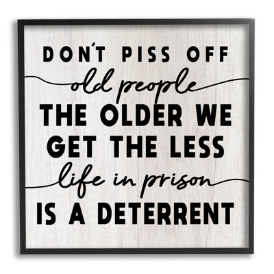 «Older We Get Less Life In Prison Humor», art mural sur toile tendue par Daphne Polselli