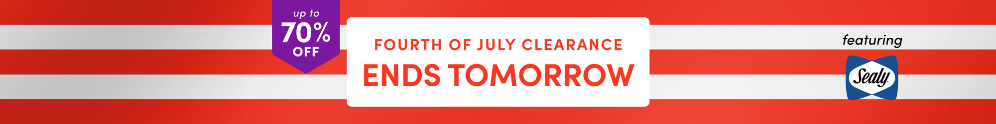 Up to 70% off Fourth of July Clearance ends tomorrow, featuring Sealy.