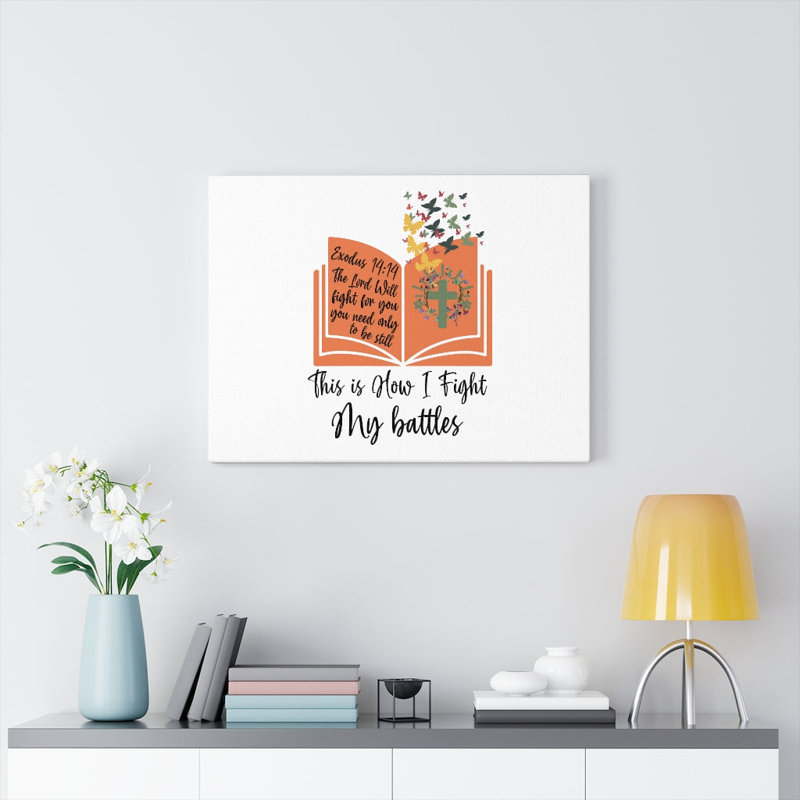 How I Fight My Battles Exodus 14:14 - Wrapped Canvas Print, 28cm H x 36cm W