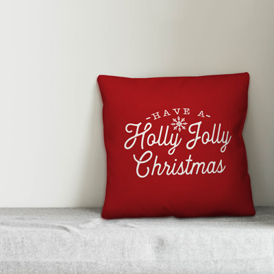  Have a Holly Jolly Christmas Throw Pillow