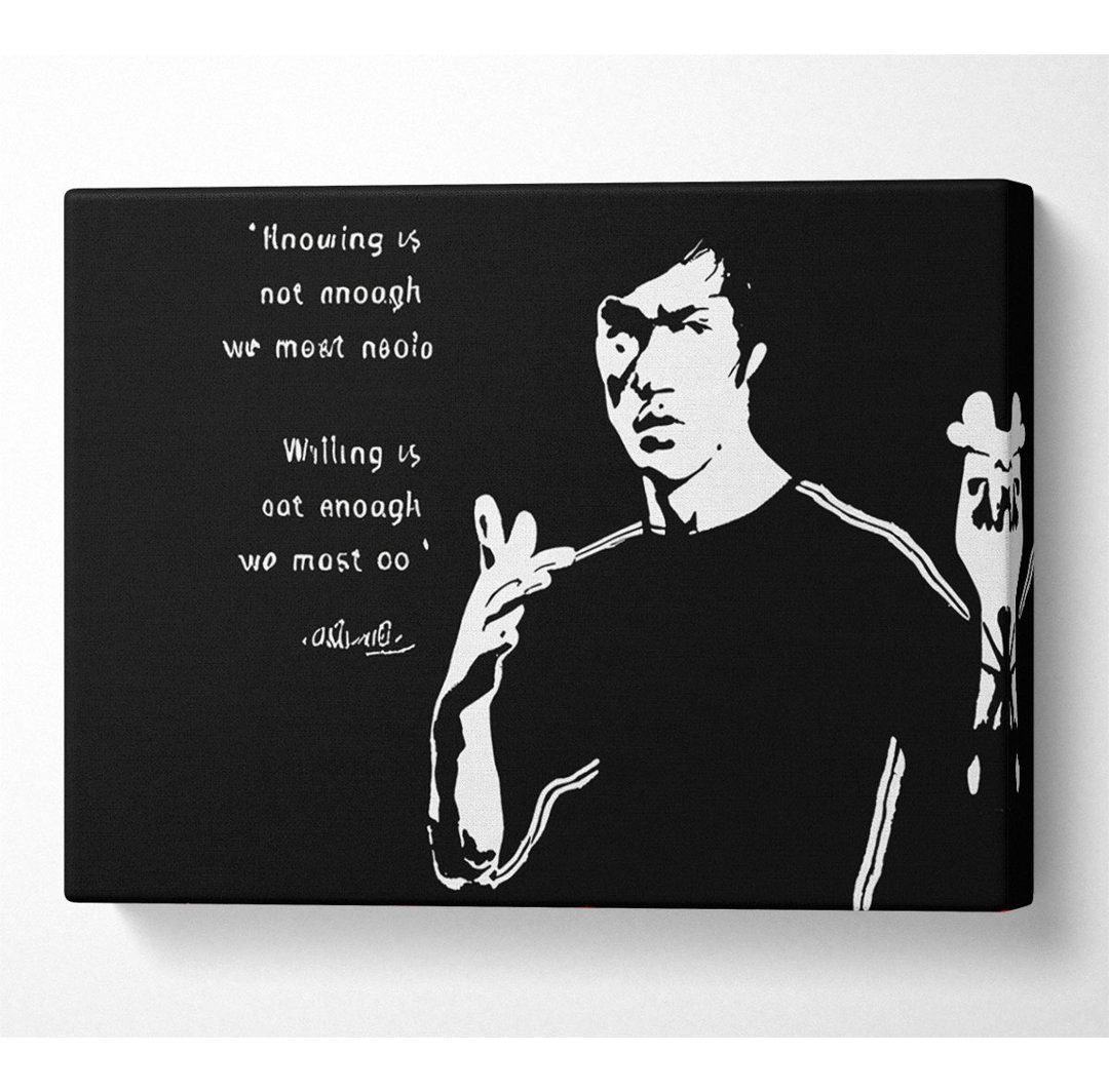 Motivationszitat Bruce Lee Wissen ist nicht genug - Kunstdrucke auf Leinwand