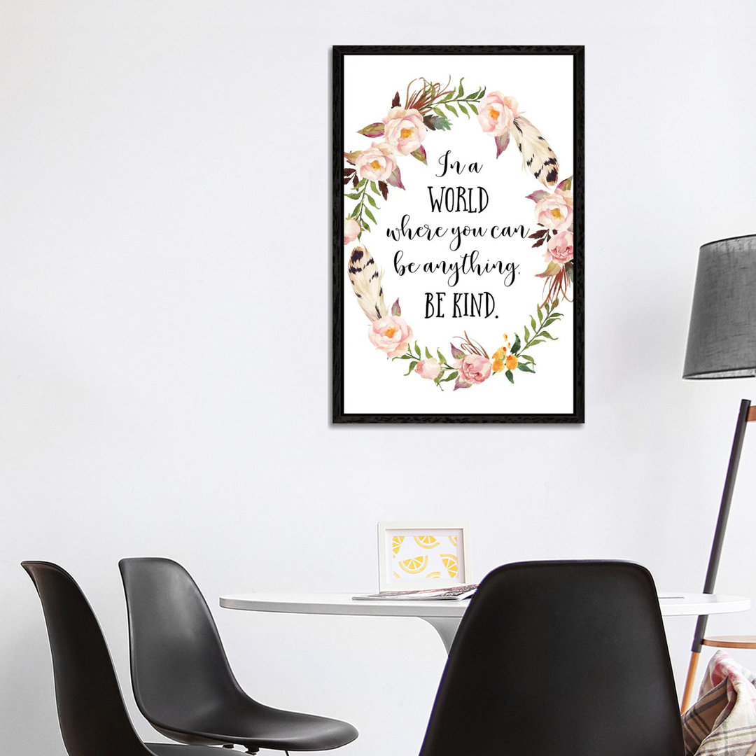 In A World Where You Can Be Anything, Be Kind - Print on Canvas