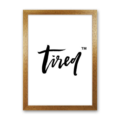 Tired Tm - Print on Canvas