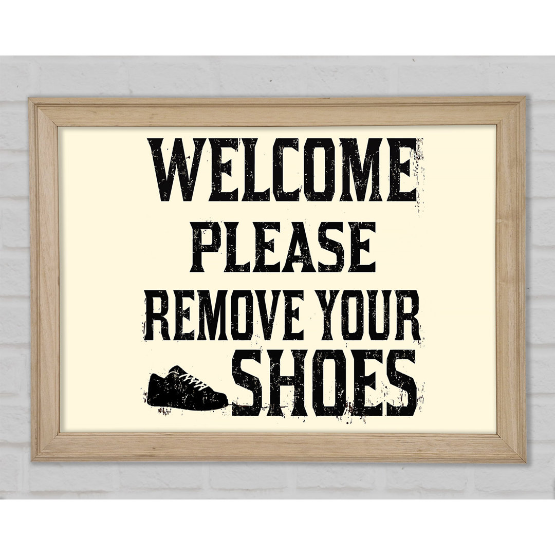 Welcome Please Remove Your Shoes - Einzelner Bilderrahmen Druck