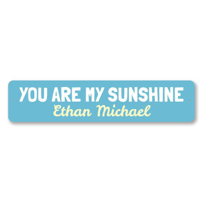You Are My Sunshine Custom Aluminum Sign