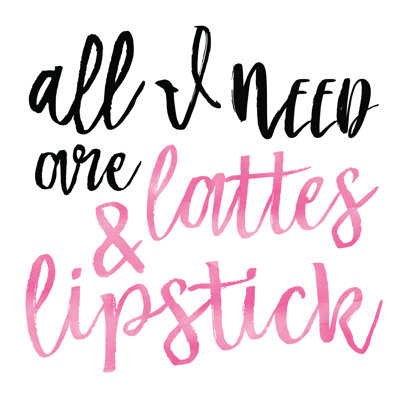 All I Need Is Lipstick And Lattes - Wrapped Canvas Print