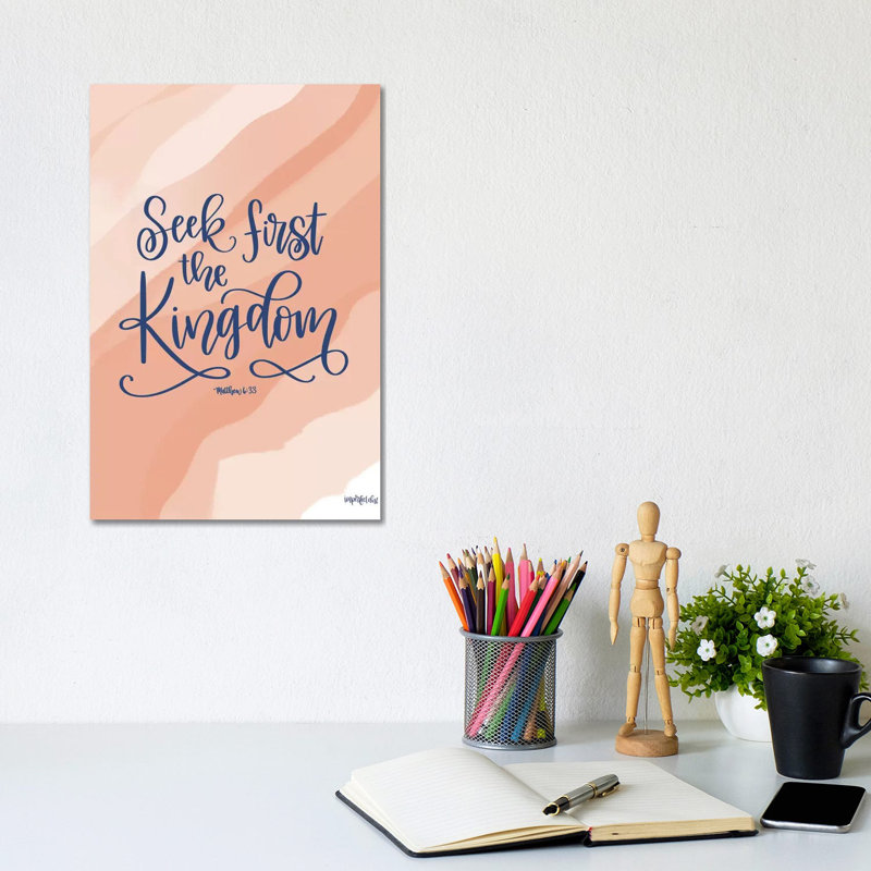Seek First The Kingdom by Imperfect Dust - Wrapped Canvas Print, 20.32 cm H x 30.48 cm W