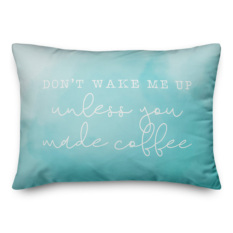  Don't Wake Unless Coffee Outdoor Rectangular Pillow Cover and Insert