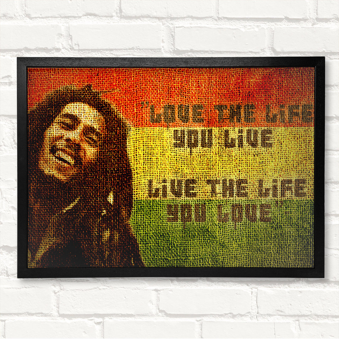 Musik Zitat Bob Marley Love The Life Gerahmter Druck