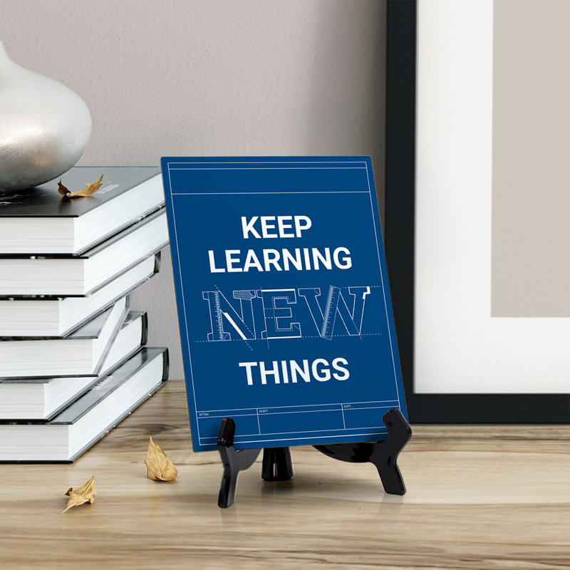 Keep Learning New Things Table Sign with Acrylic Stand