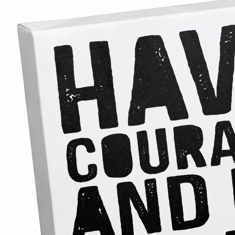Art sur toile Mager Have Courage And Be Kind, H 10 po x l 8 po x P 1,25 po, Toile tendue