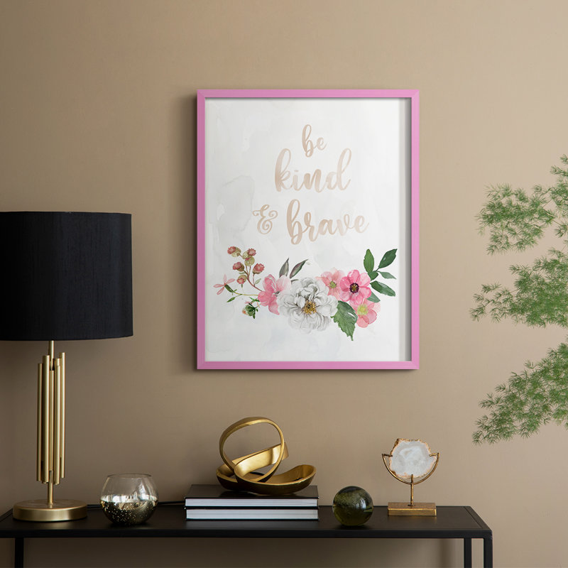«Be Kind and Brave», reproduction encadrée - bois massif, H 11 po x l 9 po, Rose