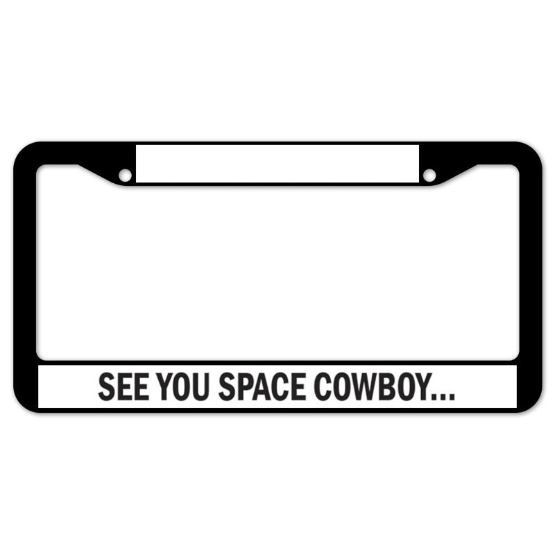 Cadre de plaque See You Space Cowboy…