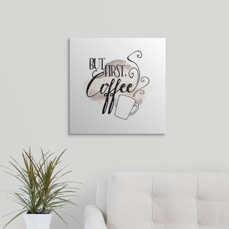 " But First, Coffee ", 20" H x 20" W x 1.5" D, Canvas