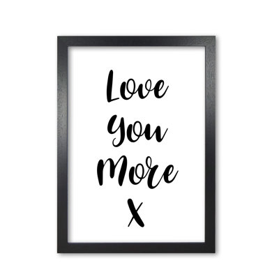 Love You More - Print