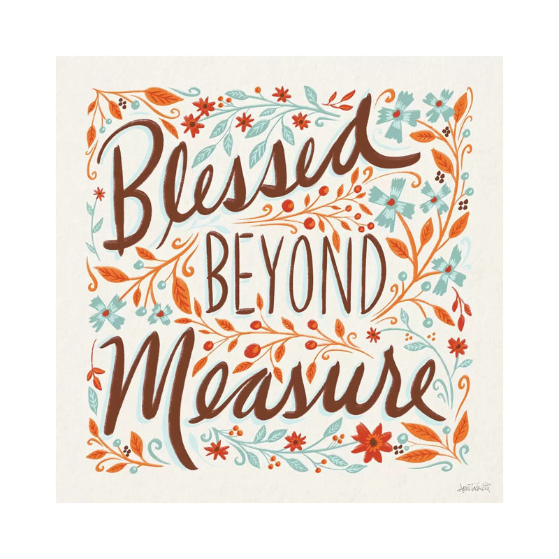Blessed Beyond Measure I 1 Piece Wrapped Canvas Wall Art, 93.98 cm H x 93.98 cm W