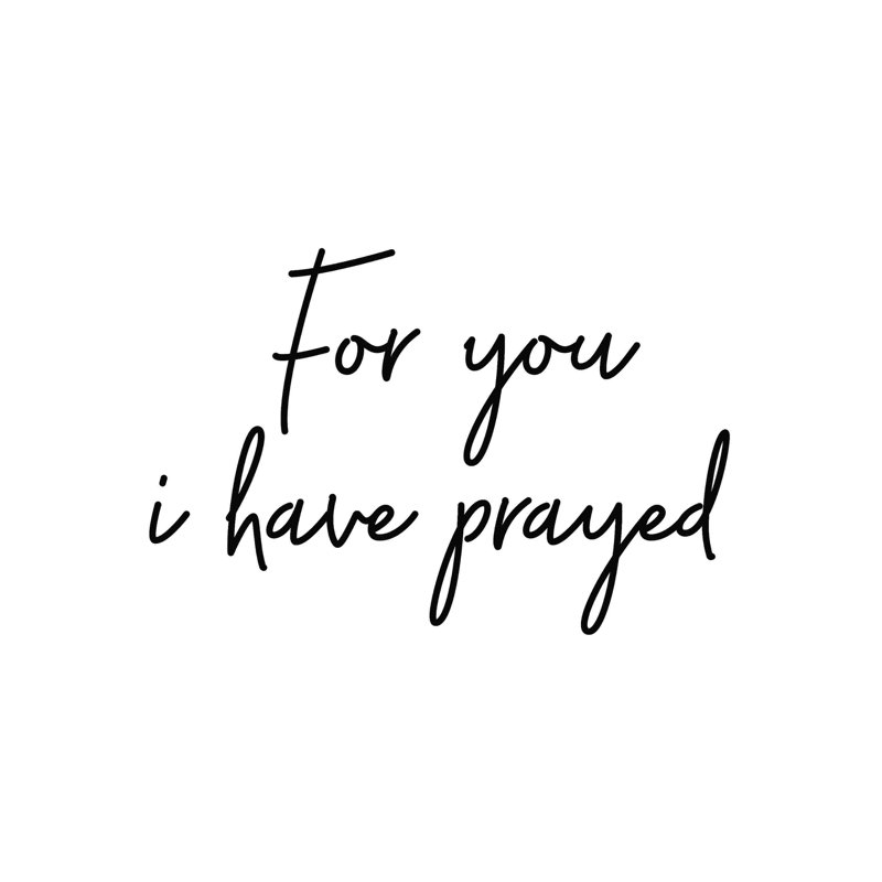 For You Too Have Prayed, H 12 po x l 12 po