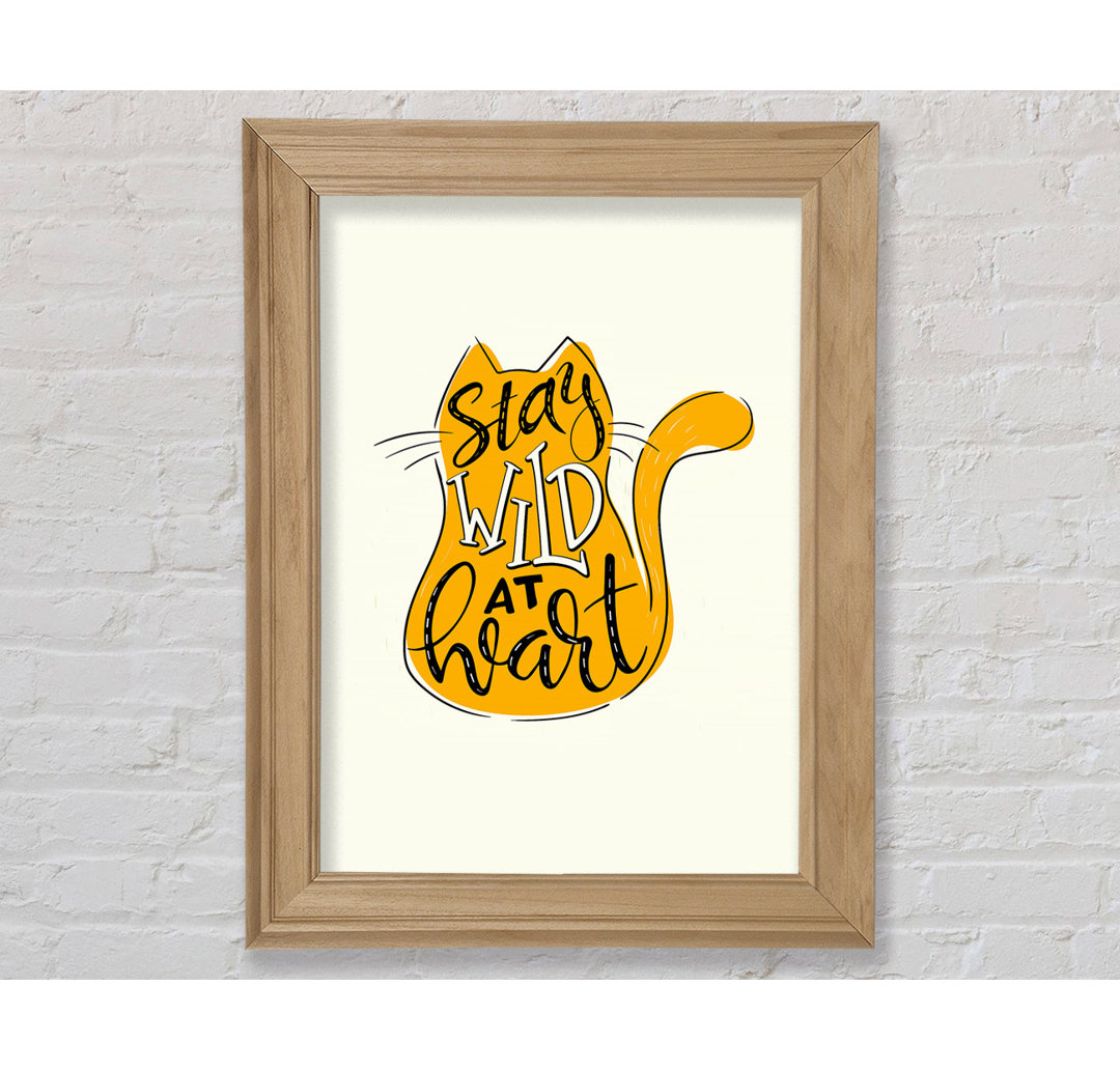 Stay Wild At Heart Cat - Einzelner Bilderrahmen Kunstdrucke