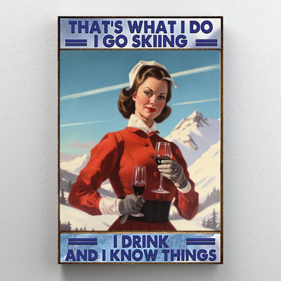 «I Go Skiing I Drink On», impression sur toile