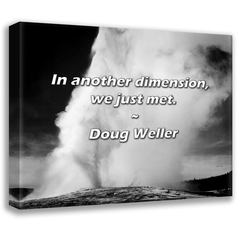 Doug Weller Citation: Dans une autre dimension, nous nous sommes rencontrés., H 20 po x l 24 po
