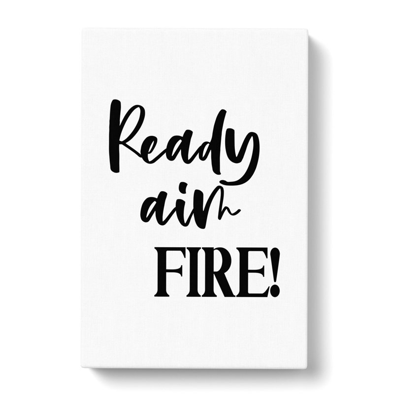 Ready Aim Fire - Wrapped Canvas, 50cm H x 35cm W x 3cm D
