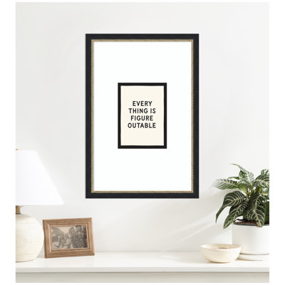 «Tout est figuratif, citation positive noire et blanche» par Lucky Guava, reproduction d'art encadrée