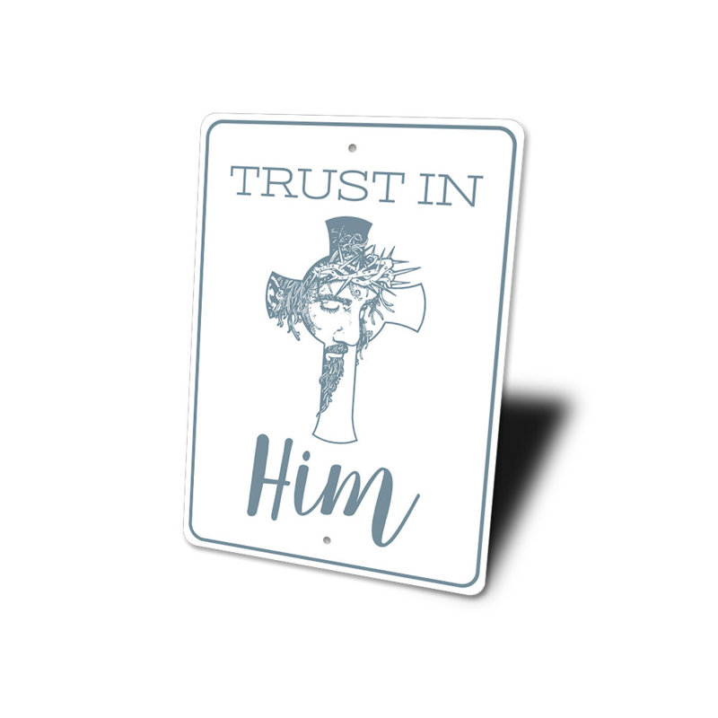 Plaque en aluminium «Trust in him», H 18 po x l 12 po x P 0,06 po