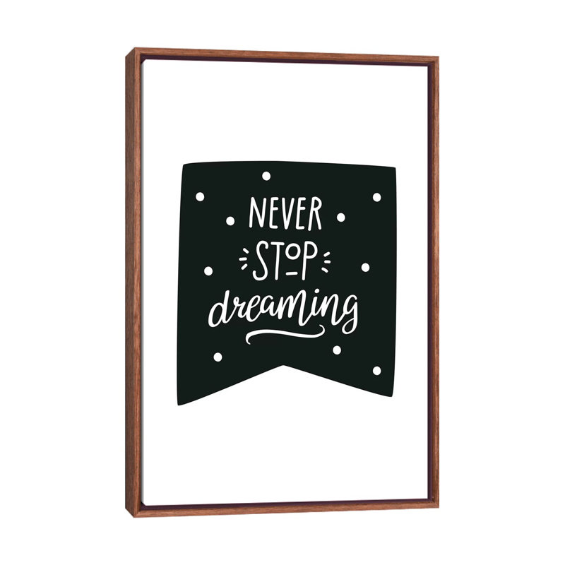 «Never Stop Dreaming Flag Super Scandi», reproduction d'art textuel, H 60 po x l 40po x P 1,5 po, Toile avec cadre brun