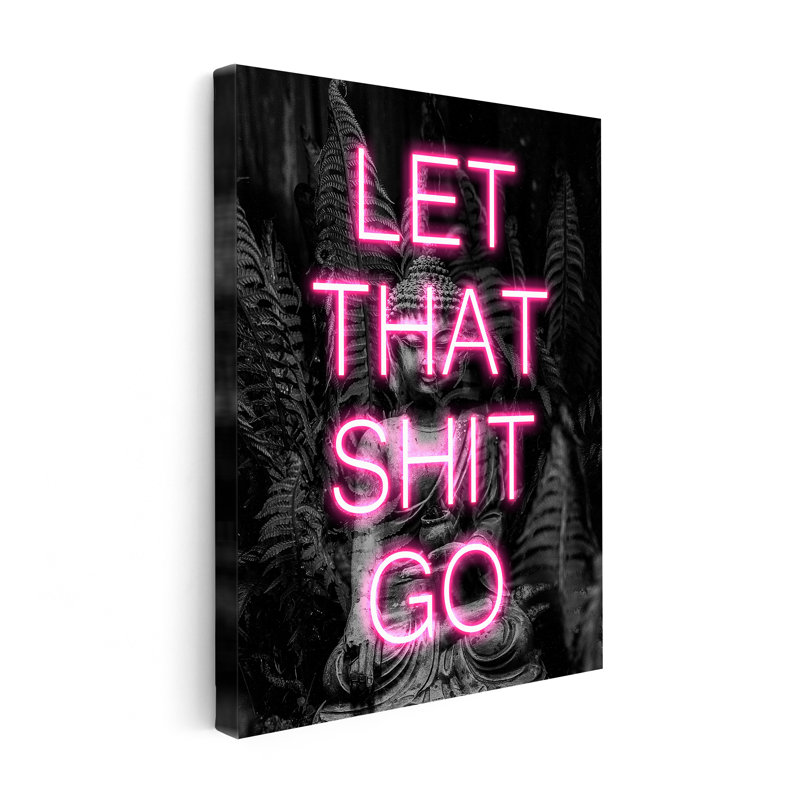 Let That Shit Go No1, Unframed, Canvas, 16"H x 20"W
