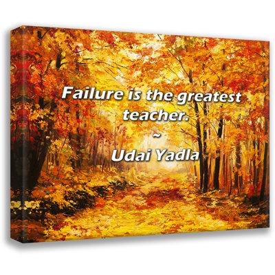 Udai Yadla Quote: Failure is the greatest teacher.