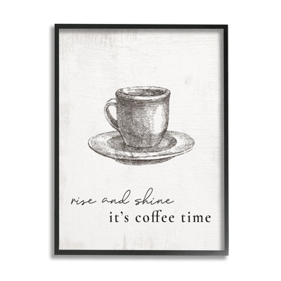 " Rise And Shine Coffee Time Morning Inspirational Phrase " by Daphne Polselli